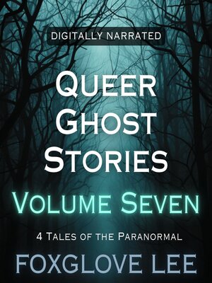 cover image of Queer Ghost Stories, Volume Seven